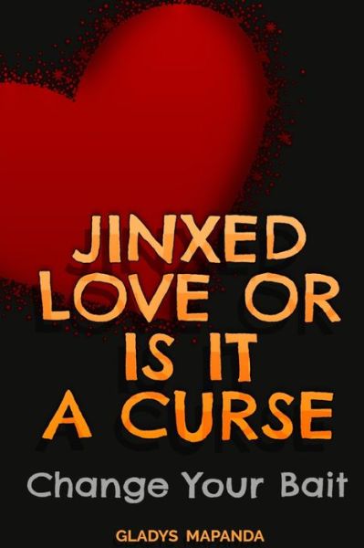 Cover for Gladys Gumisai Mapanda · Jinxed Love or Is It a Curse (Paperback Book) (2020)