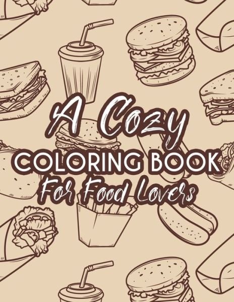 Cover for Treasure Cave Prints · A Cozy Coloring Book For Food Lovers (Paperback Book) (2020)