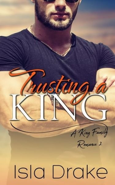 Cover for Isla Drake · Trusting a King (Paperback Book) (2021)