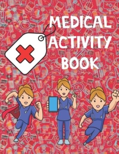 Cover for Red Angelica Press · MEDICAL Activity Book: Brain Activities and Coloring book for Brain Health with Fun and Relaxing (Paperback Book) (2021)