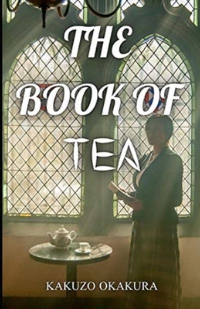 Cover for Kakuzo Okakura · The Book of Tea Annotated (Pocketbok) (2021)