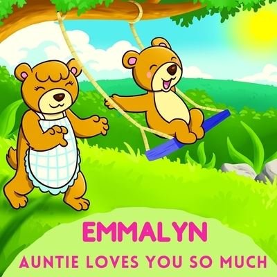 Cover for Sweetie Baby · Emmalyn Auntie Loves You So Much: Aunt &amp; Niece Personalized Gift Book to Cherish for Years to Come (Pocketbok) (2021)