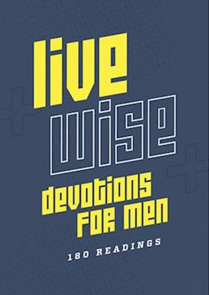 Cover for Compiled by Barbour Staff · Live Wise Devotions for Men: 180 Readings (Paperback Book) (2025)