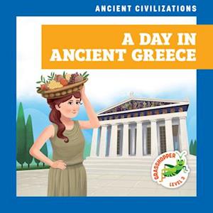 Cover for Janie Havemeyer · A Day in Ancient Greece - Ancient Civilizations; Grasshopper, Level 3 (Hardcover Book) (2025)