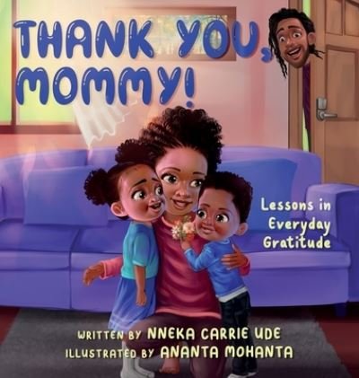 Thank You, Mommy! Lessons in Everyday Gratitude. - Nneka Carrie Ude - Boeken - Nneka Carrie Ude - 9798986127804 - 2 juli 2022