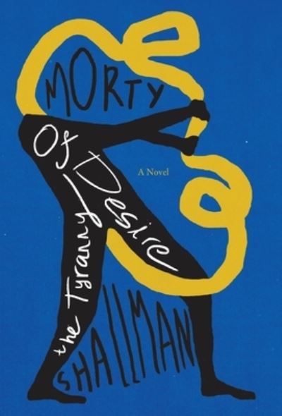 Tyranny of Desire - Morty Shallman - Książki - Flying Bed Books - 9798986354804 - 11 stycznia 2023