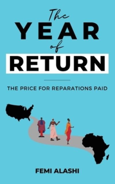 Cover for Femi Alashi · The Year of Return: The Price For Reparations Paid. (Hardcover bog) (2022)