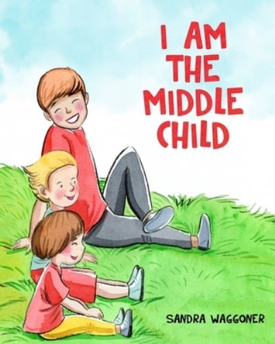 Cover for Sandra Waggoner · I Am The Middle Child (Paperback Book) (2022)