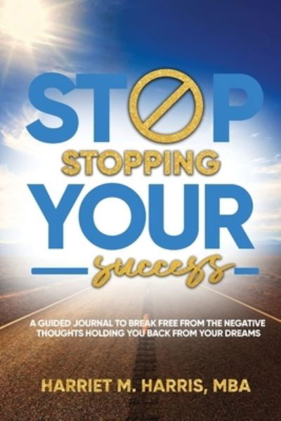 Cover for Harriet M. Harris · Stop Stopping Your Success (Book) (2022)