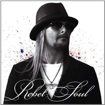 Cover for Kid Rock · Rebel Soul (CD) [Clean edition] (2012)