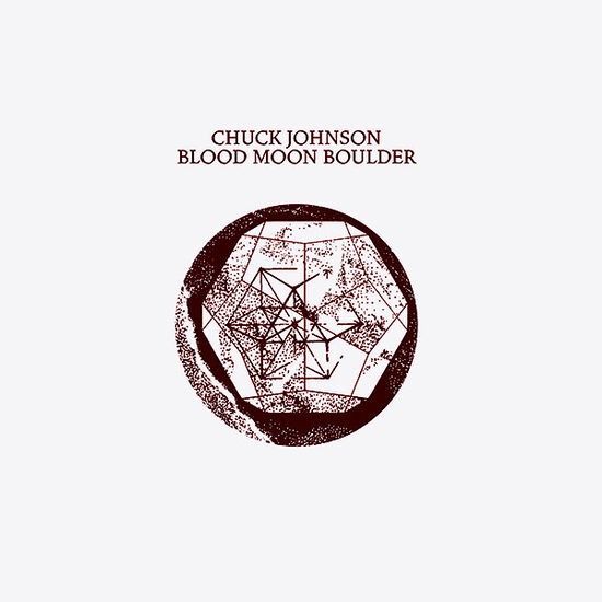 Cover for Chuck Johnson · Blood Moon Boulder (LP) (2019)