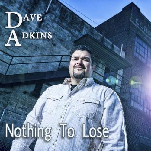 Cover for Dave Adkins · Nothing to Lose (CD) (2014)