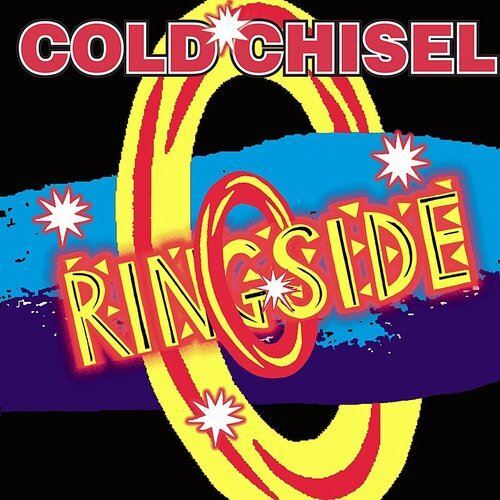 Ringside - Cold Chisel - Music - UNIVERSAL - 0602438202805 - November 26, 2021