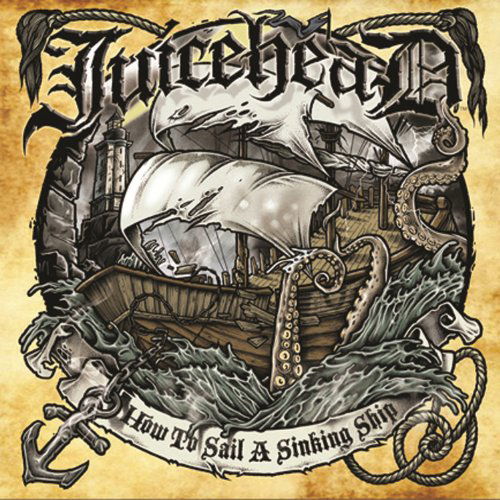 Cover for Juicehead · How To Sail A Sinking Ship (CD) (2011)