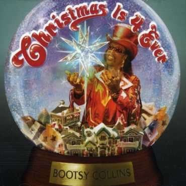 Cover for Bootsy Collins · Christmas is 4 Ever (CD) (2006)