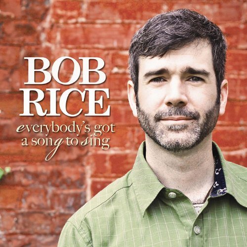 Cover for Bob Rice · Everybody's Got a Song to Sing (CD) (2011)
