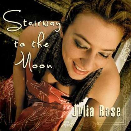 Cover for Julia Rose · Stairway to the Moon (CD) (2012)