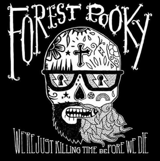 Cover for Forest Pooky · We're Just Killing Time Before We Die (LP) (2017)