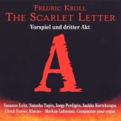 Cover for Kroll / Furrer / Leitz / Tupin · Scarlet Letter (CD) (1999)