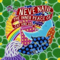 Cover for Neve Naive · The Inner Peace of Cat and Bird (CD) [Japan Import edition] (2013)