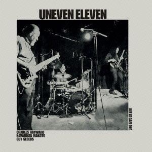 Cover for Uneven Eleven · Live at Cafe Oto (CD) [Japan Import edition] (2015)