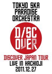 Cover for Tokyo Ska Paradise Orchest · Discover Japan Tour Live in Hachioji 2011.12.27 (MDVD) [Japan Import edition] (2012)