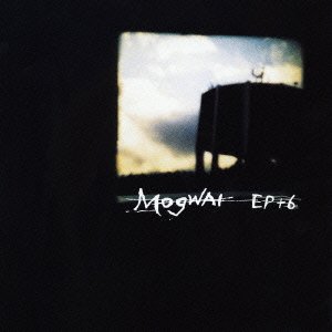 Cover for Mogwai · Ep+6 (CD) [Japan Import edition] (2005)