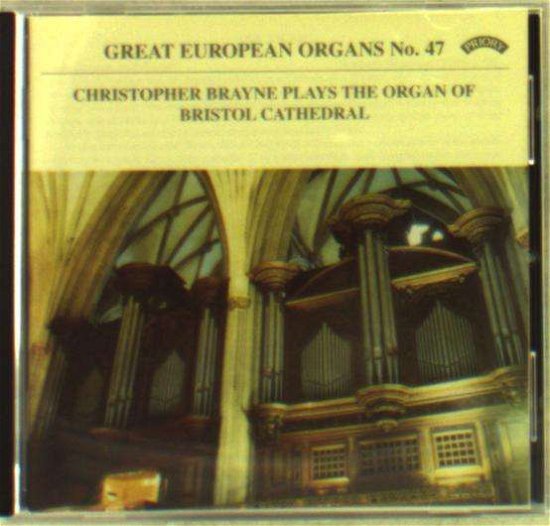 Cover for Christopher Brayne · Great European Organs No.47: Bristol Cathedral (CD) (2018)