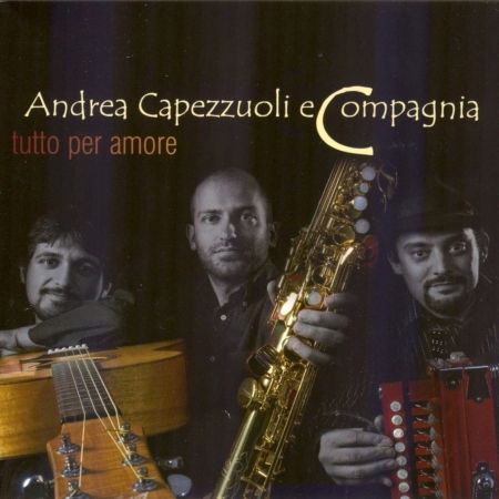 Cover for Andrea Capezzuoli &amp; Compagnia · Tutto Per Amore (CD) (2009)