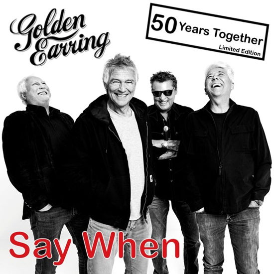 Say When - Golden Earring - Musiikki - RED BULLET - 8712944086805 - perjantai 25. lokakuuta 2019