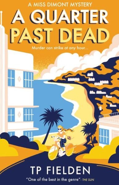 Cover for TP Fielden · A Quarter Past Dead - A Miss Dimont Mystery (Paperback Book) (2018)