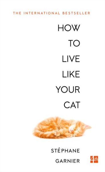 Cover for Stephane Garnier · How to Live Like Your Cat (Paperback Book) (2018)