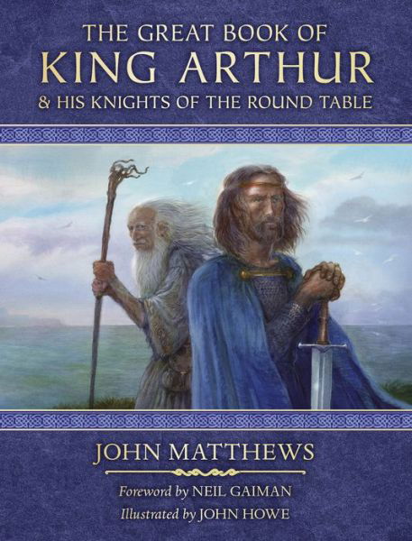 The Great Book of King Arthur and His Knights of the Round Table: A New Morte D’Arthur - John Matthews - Boeken - HarperCollins Publishers - 9780008445805 - 9 juni 2022