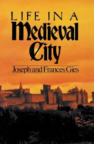Cover for Frances Gies · Life in a Medieval City (Paperback Bog) (1981)