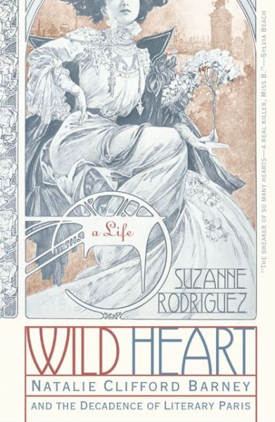 Cover for Suzanne Rodriguez · Wild Heart: a Life: Natalie Clifford Barney and the Decadence of Literary Paris (Paperback Book) (2003)