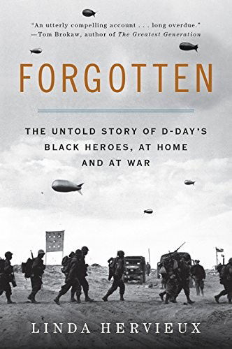 Forgotten: The Untold Story of D-Day's Black Heroes, at Home and at War - Linda Hervieux - Books - HarperCollins - 9780062313805 - November 1, 2016
