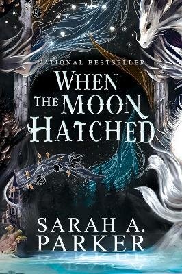 Cover for Sarah A Parker · When the Moon Hatched (Book) (2024)