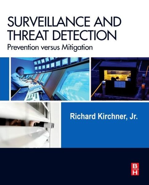 Cover for Kirchner, Richard (Chief, Office of Threat Detection, U.S. Pentagon, Washington, D.C.) · Surveillance and Threat Detection: Prevention versus Mitigation (Hardcover Book) (2014)