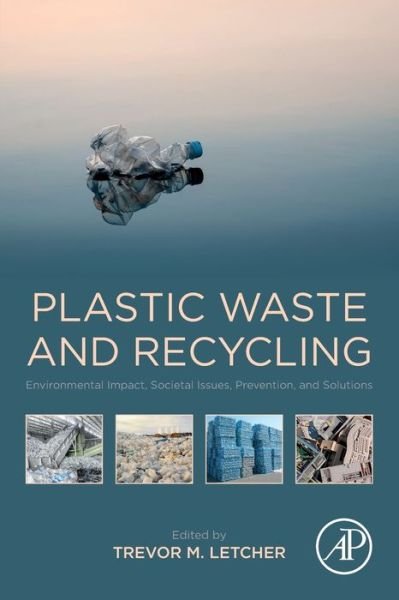 Cover for Trevor Letcher · Plastic Waste and Recycling: Environmental Impact, Societal Issues, Prevention, and Solutions (Paperback Book) (2020)