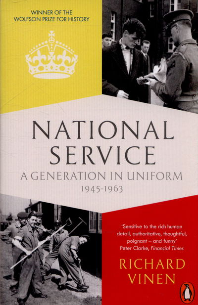 Cover for Richard Vinen · National Service: A Generation in Uniform 1945-1963 (Paperback Book) (2015)