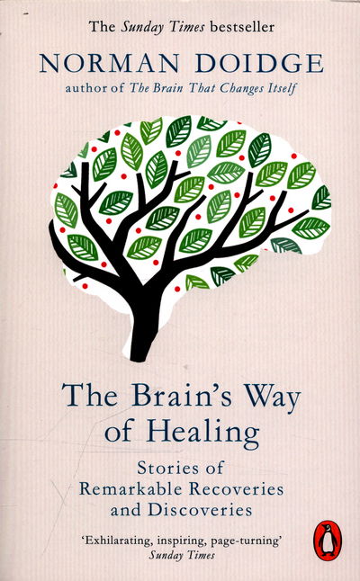 The Brain's Way of Healing: Stories of Remarkable Recoveries and Discoveries - Norman Doidge - Boeken - Penguin Books Ltd - 9780141980805 - 28 januari 2016