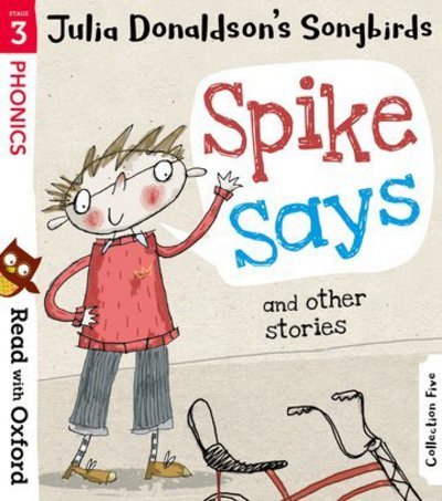 Cover for Julia Donaldson · Read with Oxford: Stage 3: Julia Donaldson's Songbirds: Spike Says and Other Stories - Read with Oxford (Paperback Book) (2018)