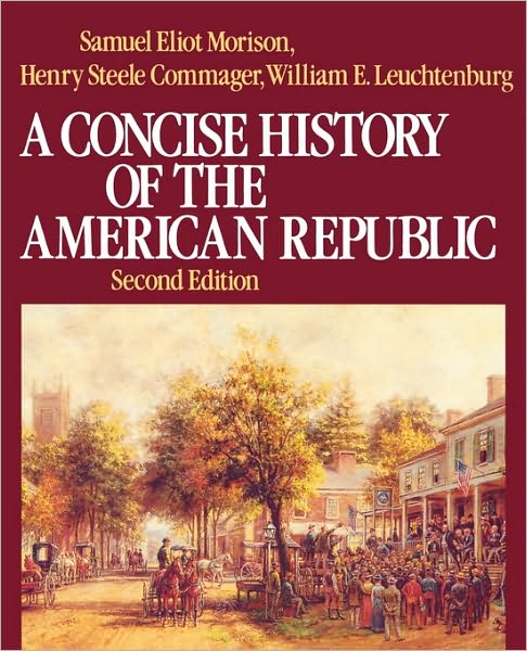 A Concise History of the American Republic: Volume 1 - Samuel Eliot Morison - Livres - Oxford University Press Inc - 9780195031805 - 13 janvier 1983