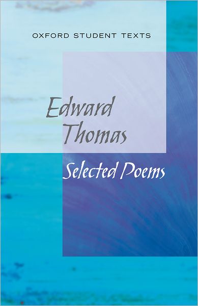 Cover for Steven Croft · New Oxford Student Texts: Edward Thomas: Selected Poems - New Oxford Student Texts (Paperback Book) (2013)