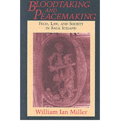 Cover for William Ian Miller · Bloodtaking and Peacemaking: Feud, Law, and Society in Saga Iceland (Taschenbuch) [New edition] (1997)