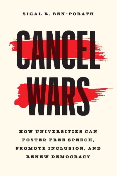Cover for Sigal R. Ben-Porath · Cancel Wars: How Universities Can Foster Free Speech, Promote Inclusion, and Renew Democracy (Paperback Bog) (2023)