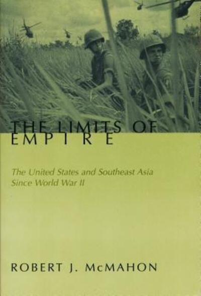 Cover for McMahon, Robert (OHIO STATE UNIV) · The Limits of Empire: The United States and Southeast Asia Since World War II (Inbunden Bok) (1999)