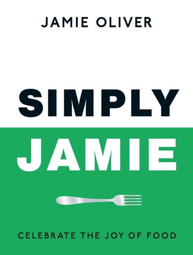 Cover for Jamie Oliver · Simply Jamie: Celebrate the Joy of Food (Hardcover Book) (2024)