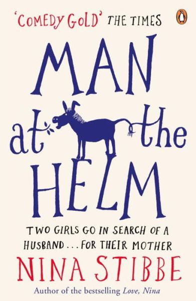 Cover for Nina Stibbe · Man at the Helm: The hilarious debut novel from one of Britain’s wittiest writers - The Lizzie Vogel Series (Paperback Book) (2015)