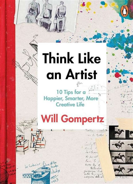 Cover for Will Gompertz · Think Like an Artist: . . . and Lead a More Creative, Productive Life (Paperback Book) (2015)
